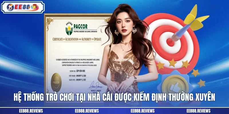 Hệ thống trò chơi tại nhà cái được kiểm định thường xuyên